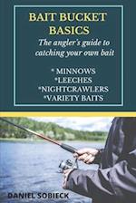 Bait Bucket Basics