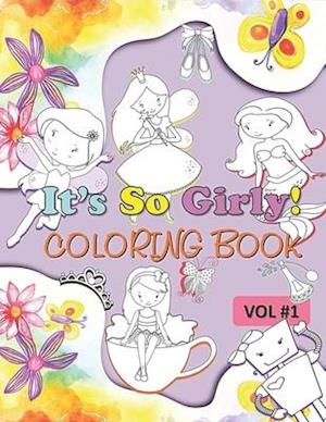 It's So Girly Coloring Book Vol 1