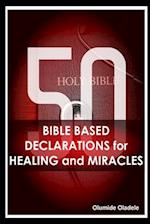 50 Bible Based Declarations for Healing and Miracles