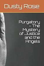 Purgatory - The Mystery of Justice and the Angels