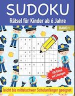 Sudoku Rätsel für Kinder ab 6 Jahre 150 Rätsel mit Lösungen Leicht bis Mittelschwer Schulanfänger geeignet Band 1