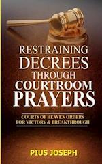 Restraining Decrees through Courtroom Prayers