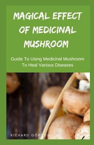 Magical Effect of Medicinal Mushroom