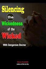 Silencing the Wickedness of the Wicked with Dangerous Decree