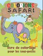 Colorions Safari - Livre de Coloriage Pour les Tout-Petits