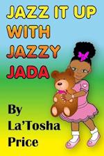 Jazz It Up With Jazzy Jada