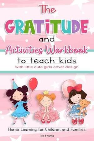 The Gratitude and Activities Workbook to Teach Kids with Little Cute Girls Cover Design