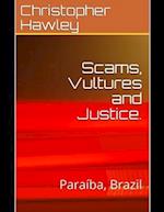 Scams, Vultures and Justice.