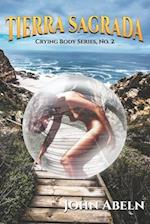 Tierra Sagrada: Second Novel in the Crying Body Series 