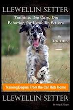 Llewellin Setter Training, Dog Care, Dog Behavior, for Llewellin Setters By D!G THIS DOG Training, Training Begins From the Car Ride Home, Llewellin S