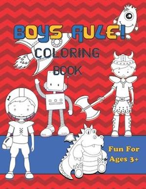 Boys Rule Coloring Book Fun For Ages 3+