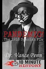 Pandemic!: The 1918 Spanish Flu 