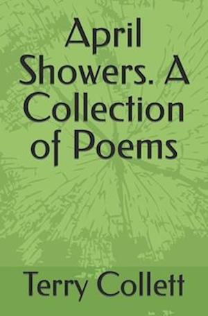 April Showers. A Collection of Poems