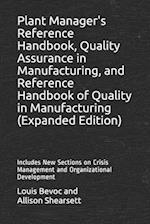 Plant Manager's Reference Handbook, Quality Assurance in Manufacturing, and Reference Handbook of Quality in Manufacturing (Expanded Edition): Include