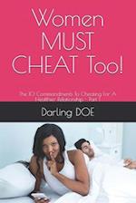 Women MUST CHEAT Too!