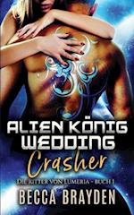 Alien König Wedding Crasher