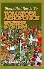 Simplified Guide To Tomatoes Aeroponics Growing System