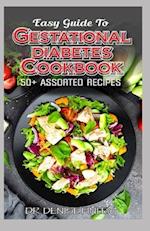 Easy Guide To Gestational Diabetes Cookbook