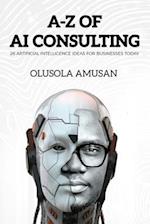 A-Z of Artificial Intelligence Consulting