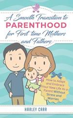 Smooth Transition to Parenthood for First Time Mothers and Fathers
