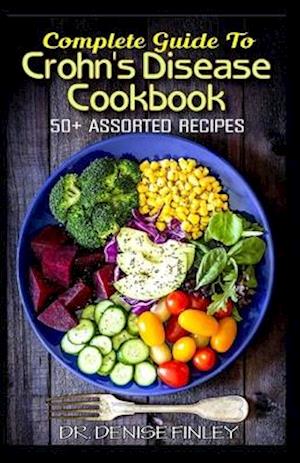 Complete Guide To Crohn's Disease Cookbook