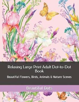 Relaxing Large Print Adult Dot-to-Dot Book