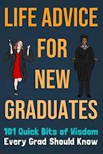 Life Advice For New Graduates 101 Quick Bits of Wisdom Every Grad Should Know