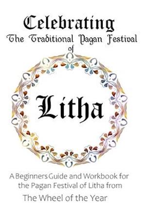 Celebrating the Traditional Pagan Festival of Litha