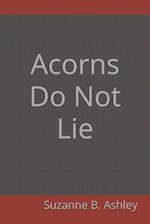 Acorns Do Not Lie