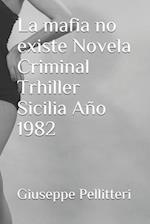 La mafia no existe Novela Criminal Trhiller Sicilia Año 1982