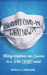 I Survived COVID-19, What Now?! Finding Happiness and Success in a Post COVID world