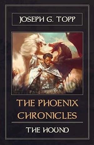 The Phoenix Chronicles: The Hound