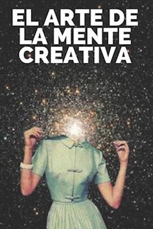 El Arte de la Mente Creativa