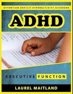 Attention Deficit Hyperactivity Disorder