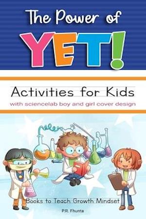 The Power of Yet! Activities for Kids with Sciencelab Boy and Girl Cover Design