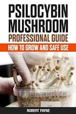 Psilocybin Mushroom Professional Guide
