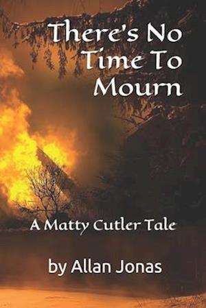 There's No Time To Mourn: a Matty Cutler tale