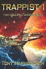 Trappist-1: Mark Noble Space Adventure Book 3 