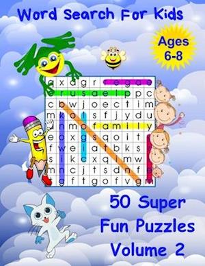 Word Search For Kids Ages 6-8 Volume 2