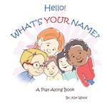 Hello...What's YOUR Name?: A Play Along Book 