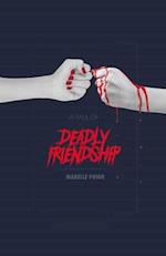 A Tale of DEADLY FRIENDSHIP