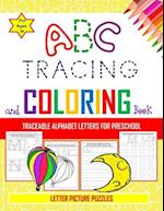 ABC Tracing and Coloring Book - Traceable Alphabet Letters For Preschool - Letter Picture Puzzles for Ages 3+