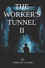 The Worker's Tunnel II