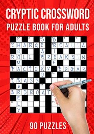 Cryptic Crossword Puzzle Book for Adults: Quick Daily Cryptic Cross Word Activity Books | 90 Puzzles (UK Version)