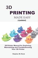 3D PRINTING MADE EASY (updated)