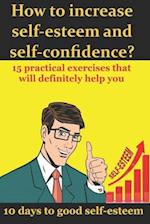 How to increase self-esteem and confidence? 10 days to good self-esteem