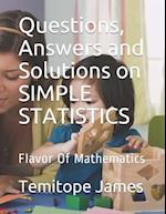 Questions, Answers and Solutions on SIMPLE STATISTICS