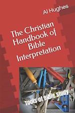 The Christian Handbook of Bible Interpretation: Tools of Bible Study 