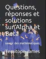 Questions, réponses et solutions sur Alpha et Beta