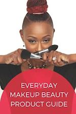 Everyday Makeup Beauty Product Guide